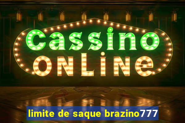 limite de saque brazino777
